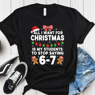 Weihnachts Studenten hören auf 6 7 Lehrer Sechs Si T-Shirt