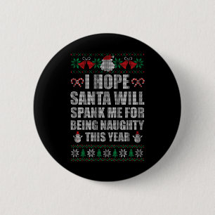 Weihnachts Weihnachtsspank Naughty Ugly Weihnachts Button
