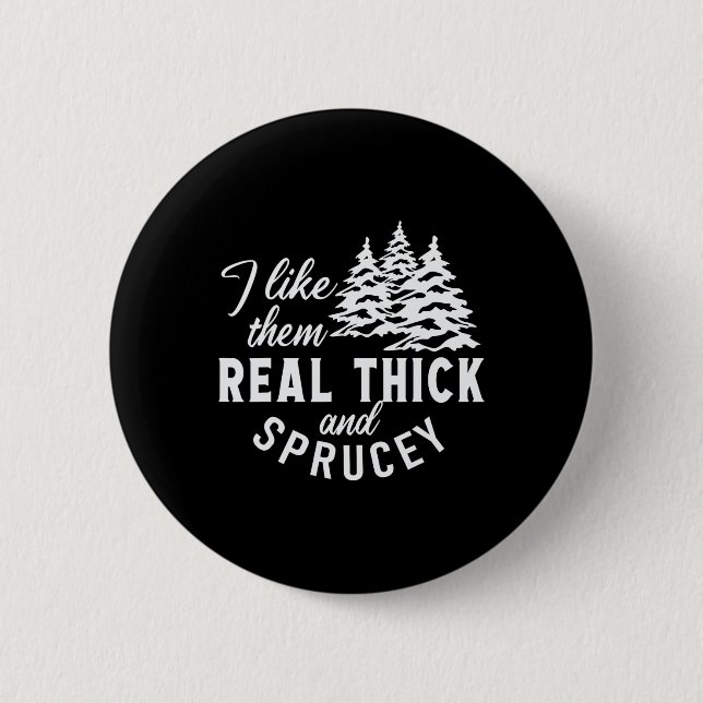 Weihnachtsbaum gefällt mir sehr dick und sprucey button (Vorderseite)