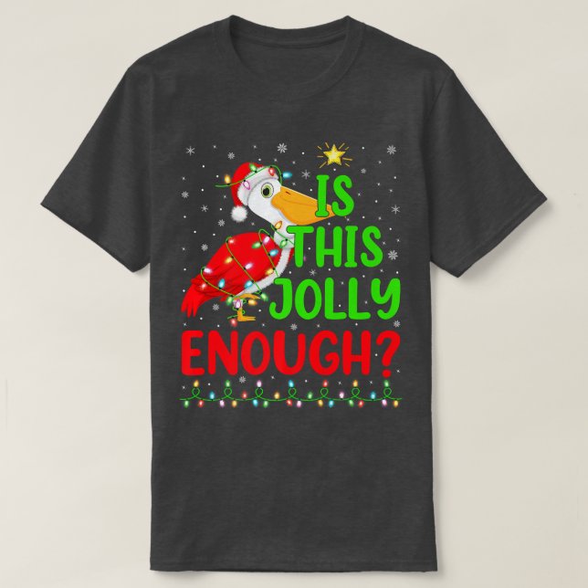 Weihnachtsbaum ist dieser fröhlich genug Pelikan C T-Shirt (Design vorne)