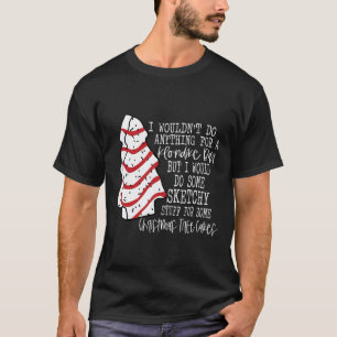 Weihnachtsbaum Kuchen ich würde nichts machen Weih T-Shirt
