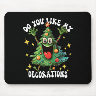 Weihnachtsbaum Magst du meine Dekorationen Xmas Li Mousepad