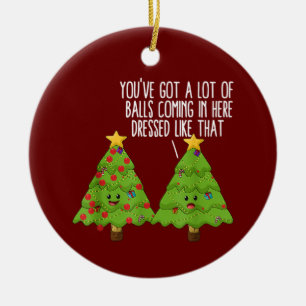 Weihnachtsbäume Pun Joke du Got viele Bälle Keramik Ornament