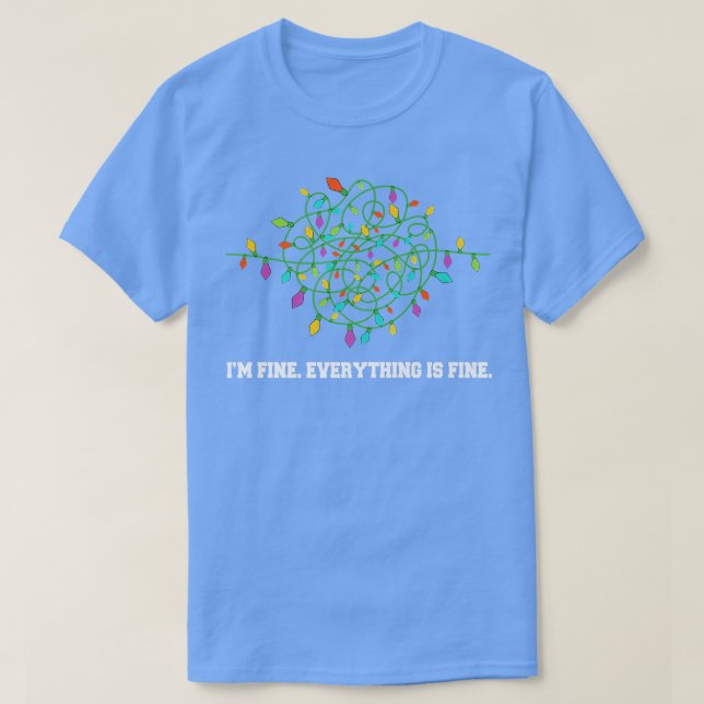 Weihnachtsbeleuchtung ich bin gut alles ist schön  T-Shirt (Design vorne)