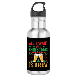 Weihnachtsbier, alles was ich will ist Bier Edelstahlflasche