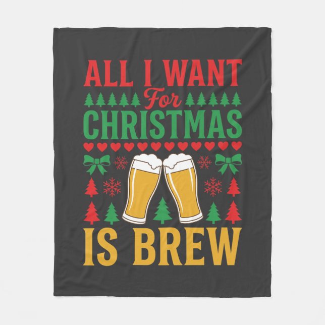 Weihnachtsbier Alles was ich will ist Bier Fleecedecke (Vorderseite)