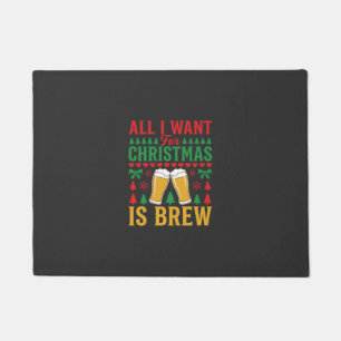 Weihnachtsbier Alles was ich will ist Bier Fußmatte