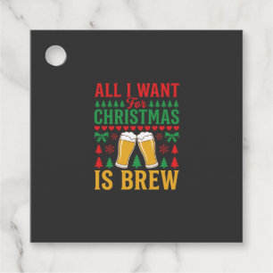 Weihnachtsbier, alles was ich will ist Bier Geschenkanhänger