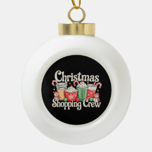 Weihnachtseinkaufs-Crew Xmas Kaffee Urlaubszeit Keramik Kugel-Ornament