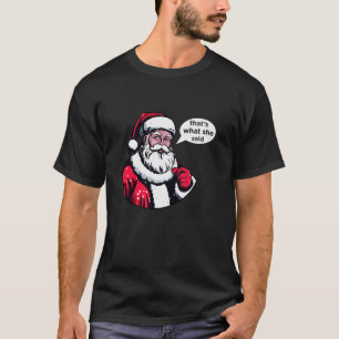 Weihnachtsfeier Das hat sie gesagt T-Shirt