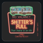 Weihnachtsfeiertag | Sh*tters Neon-Zeichen Quadratischer Aufkleber<br><div class="desc">Frohe Weihnachten von den Griswolds! Diese Grafik zeigt Cousin Eddie's RV und das Zitat "Sh*tter's full" aus dem klassischen Film,  National Lampoon's Christmas Vacation.</div>