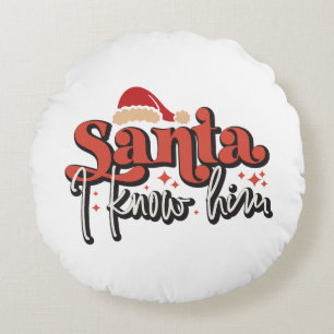 Weihnachtsgeschenk - Ich kenne ihn Rundes Kissen