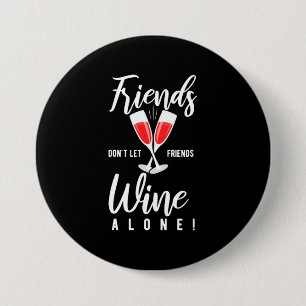 Weihnachtsgeschenk Lass Freunde Wein nicht allei Button