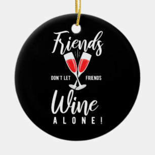 Weihnachtsgeschenk Lass Freunde Wein nicht allei Keramik Ornament