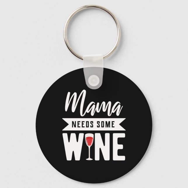 Weihnachtsgeschenk | Mama braucht etwas Wein Schlüsselanhänger (Vorderseite)
