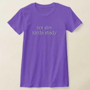 Weihnachtsgeschenk Neuheit NICHT SLIM KINDA SHADY  T-Shirt