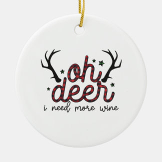 Weihnachtsgeschenk O Hirsch Ich brauche mehr Wein Keramik Ornament