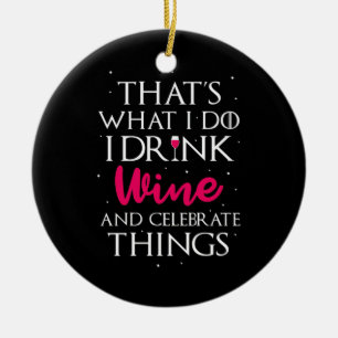 Weihnachtsgeschenk   Wein trinken und Dinge feiern Keramik Ornament