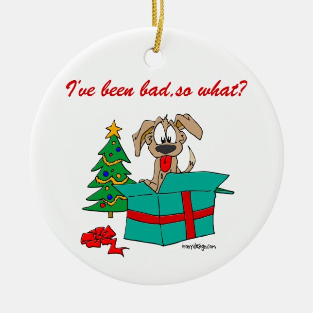 Weihnachtshund bin ich so schlecht gewesen-, was? keramikornament (Vorne)