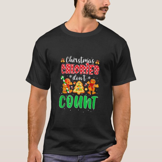 Weihnachtskalorien Dont Count I Funny Christmas Ca T-Shirt (Vorderseite)