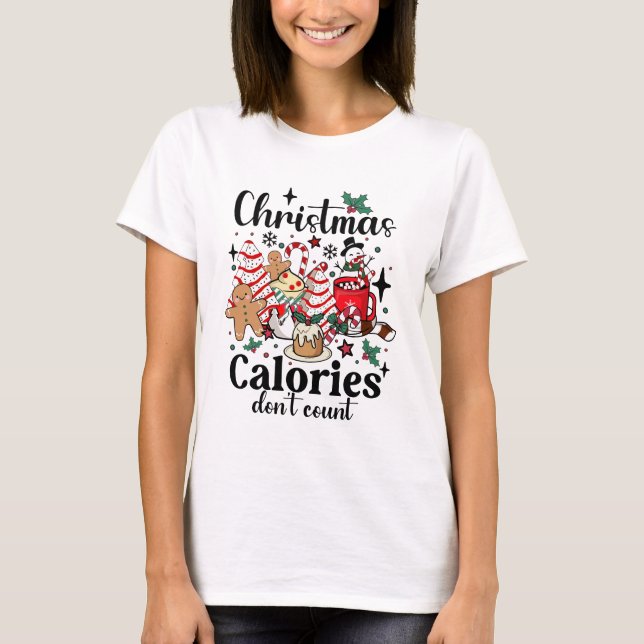 Weihnachtskalorien zählen nicht T-Shirt (Vorderseite)
