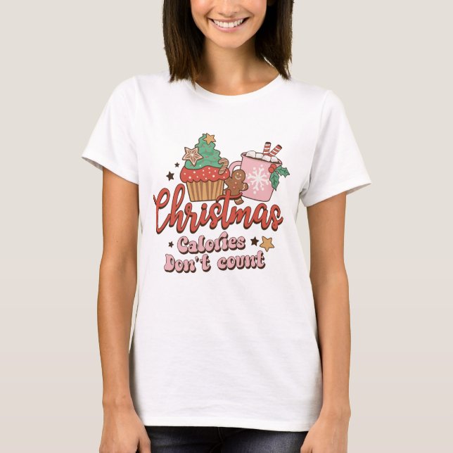 Weihnachtskalorien zählen nicht T-Shirt (Vorderseite)