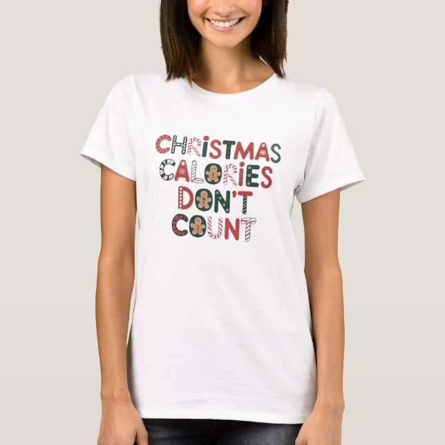Weihnachtskalorien zählen nicht T-Shirt (Vorderseite)