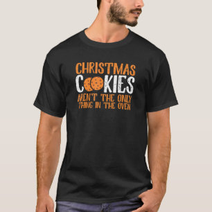 Weihnachtskekse sind nicht nur im Ofen T-Shirt