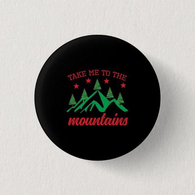 Weihnachtskunst bringt mich in die Berge Button (Vorderseite)