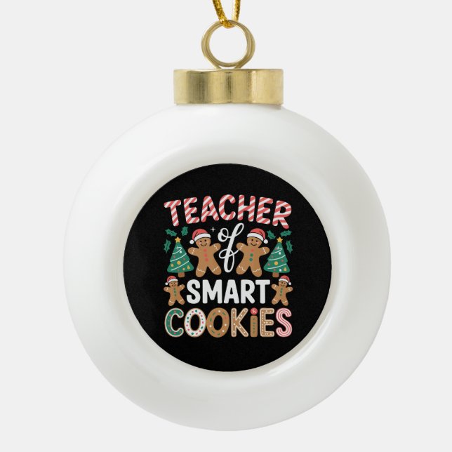 Weihnachtslehrer über intelligente Cookies Lebkuch Keramik Kugel-Ornament (Vorderseite)
