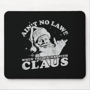 Weihnachtsmann hat keine Gesetze, wenn man mit Cla Mousepad