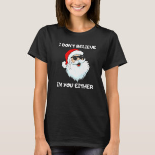 Weihnachtsmann Ich glaube auch nicht an dich Outfi T-Shirt