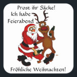 Weihnachtsmann mit Elch Quadratischer Aufkleber<br><div class="desc">Prost ihr Säcke! Ich habe Feierabend. Fröhliche Weihnachten! Acryl Painting by KSZP</div>