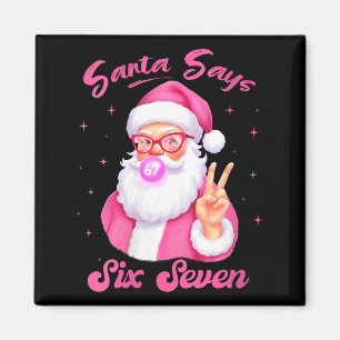 Weihnachtsmann sagt sechs sieben Weihnachten 67 Me Magnet