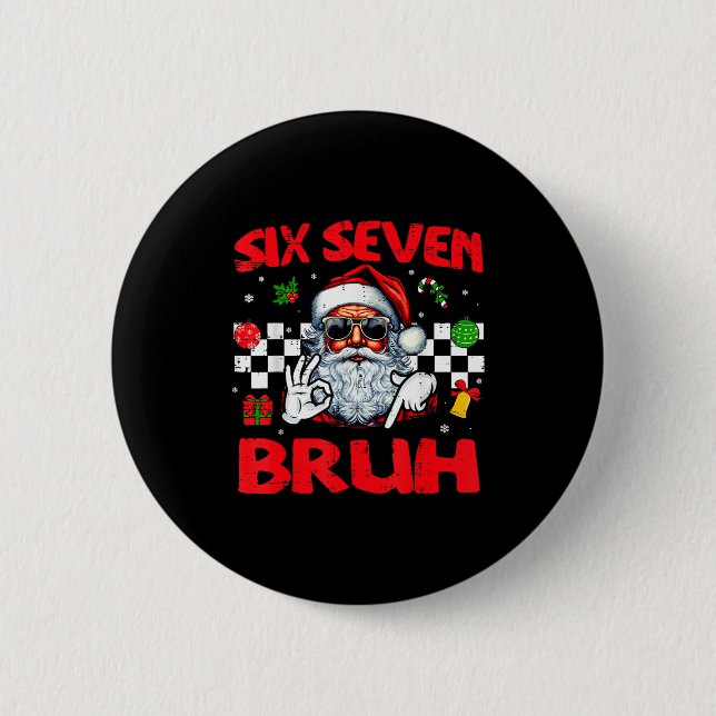 Weihnachtsmann Six Seven Bruh 67 Meme 6 7 Männer B Button (Vorderseite)