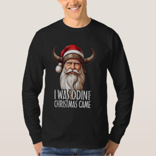 Weihnachtsmänner Ich war Odin vor Chris T-Shirt