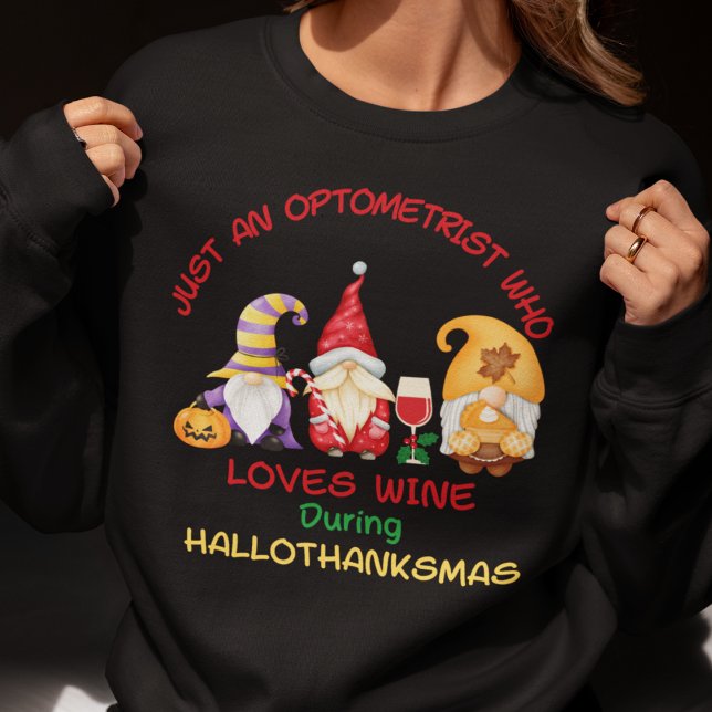 Weihnachtswein aus Optometristen Hallothanksmas Sweatshirt (Just an Optometrist Who Loves Wine During Hallothanksmas Sweatshirt)