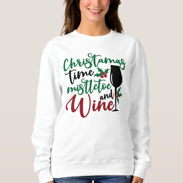 Weihnachtszeit Mistletoe & Wine Sweatshirt (Vorderseite)