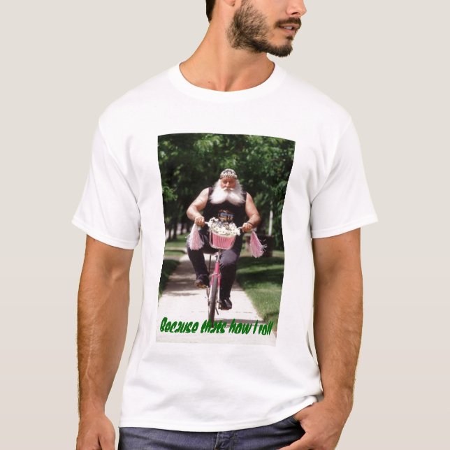 Weil das ist, wie ich rolle T-Shirt (Vorderseite)