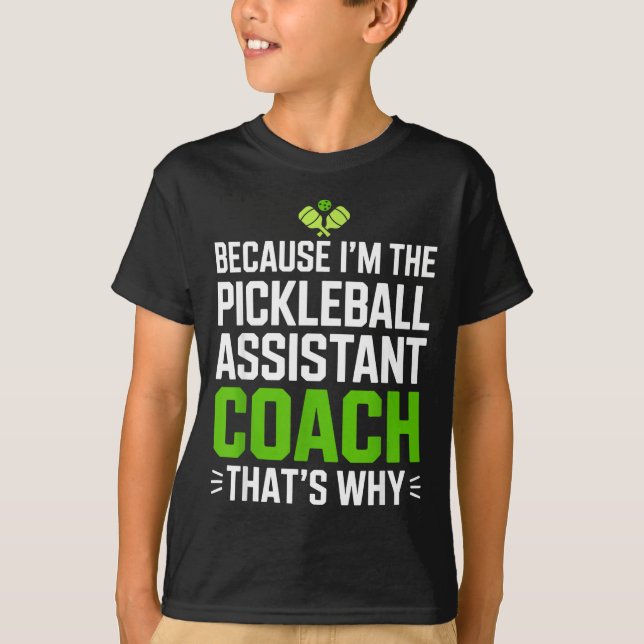 Weil der Pickleball-Assistent-Trainer deshalb ist T-Shirt (Vorderseite)