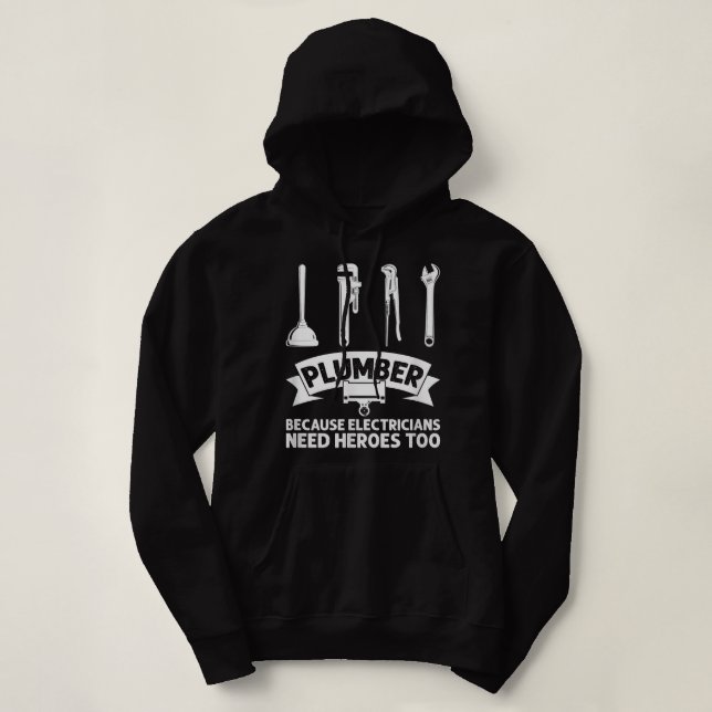 Weil die Elektriker Helden zu Fun Plumber brauchen Hoodie (Design vorne)