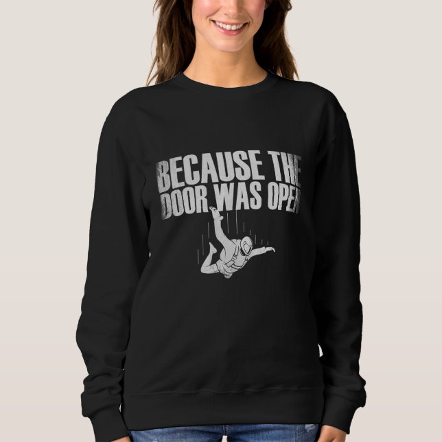 Weil die Tür offen war für Skydiving Sweatshirt (Vorderseite)