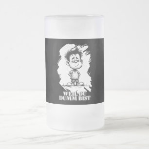 Weil du dumm bist – Ironisches Statement-Motiv Mattglas Bierglas