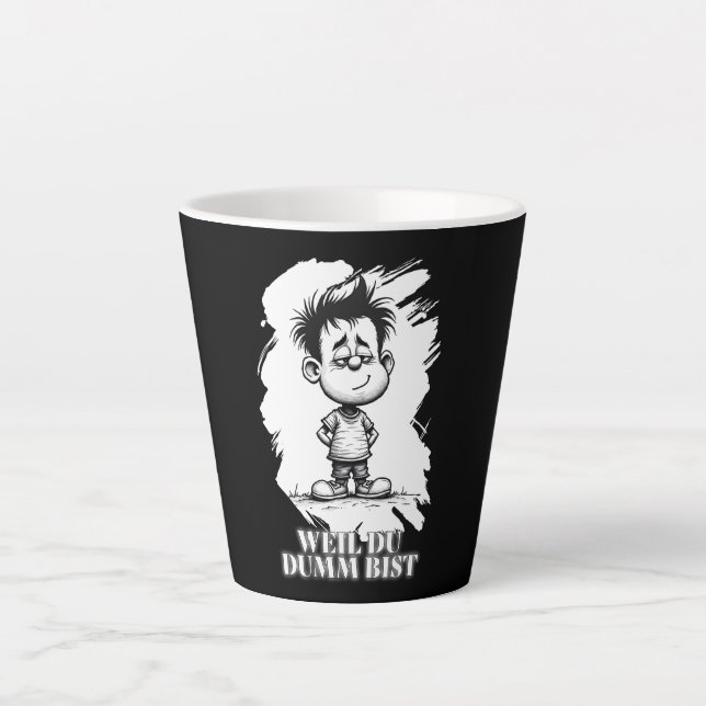 Weil du dumm bist – Ironisches Statement-Motiv Milchtasse (Vorderseite)