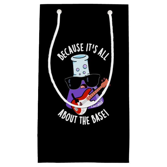 Weil es alles um die Basis-Pun Dunkel BG Kleine Geschenktüte (Vorderseite)