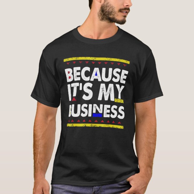 Weil es mein Geschäftskleid ist T-Shirt (Vorderseite)