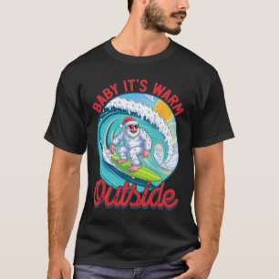 Weil es warm draußen ist Weihnachten im Juli Santa T-Shirt