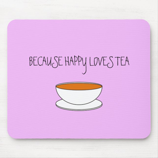 Weil glückliche Lieben Teeslogan, japanische Tasse Mousepad (Vorne)