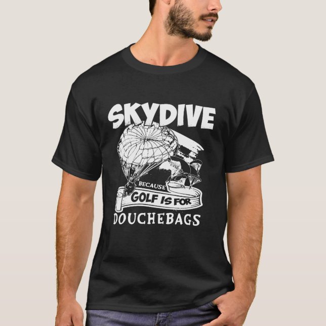 Weil Golf für Douchebags Skydiving T- - Bec T-Shirt (Vorderseite)