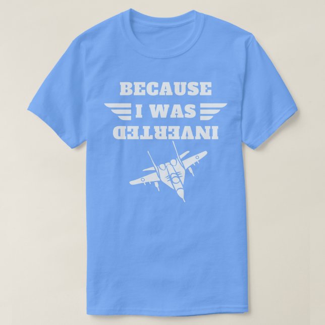 Weil ich 10 invertiert war T-Shirt (Design vorne)